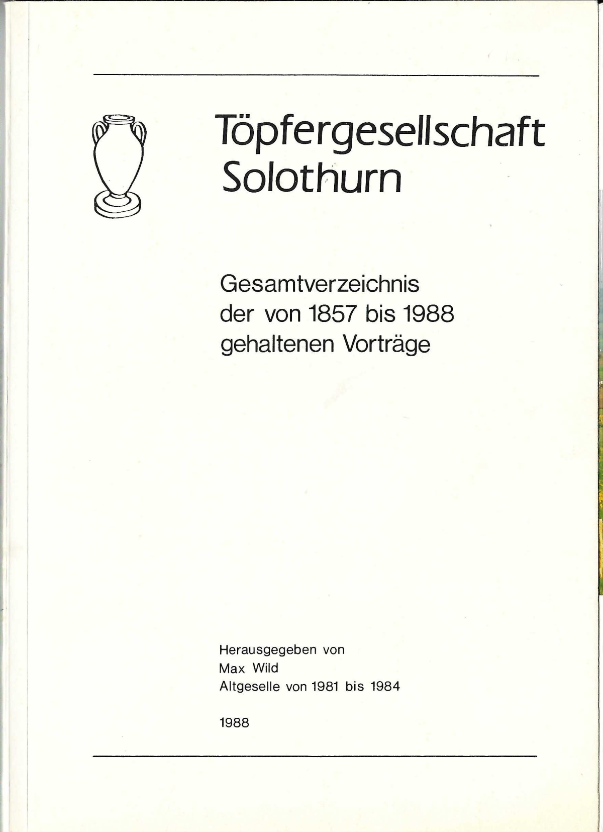 <p><span>Gesamtverzeichnis  Töpfergesellschaft Solothurn 1857-1988 der gehaltenen Vorträge  ,</span> Büchlein guter Zustand</p>